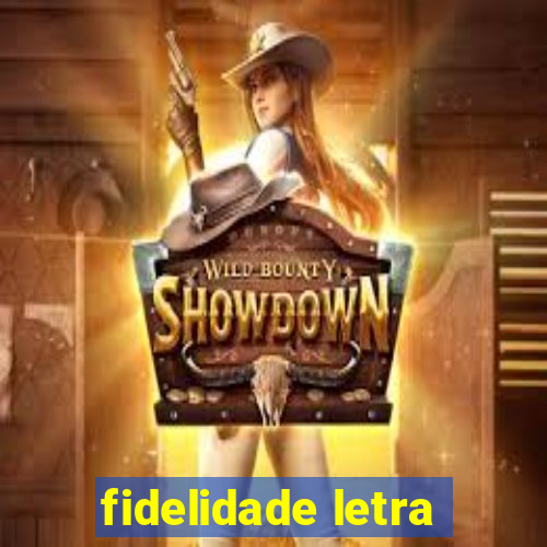 fidelidade letra